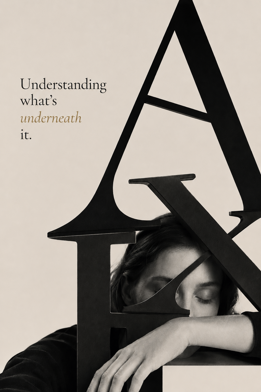 Understanding what’s underneath it.