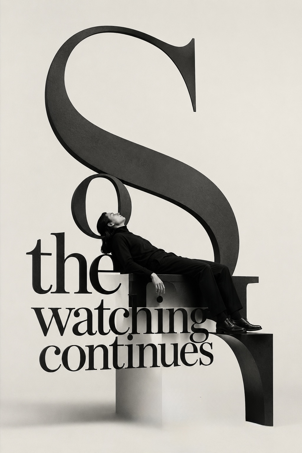 A figure reclining wearily across a monumental letter S beside the words ‘the watching continues’ — the exhaustion of vigilance that never gets to rest.