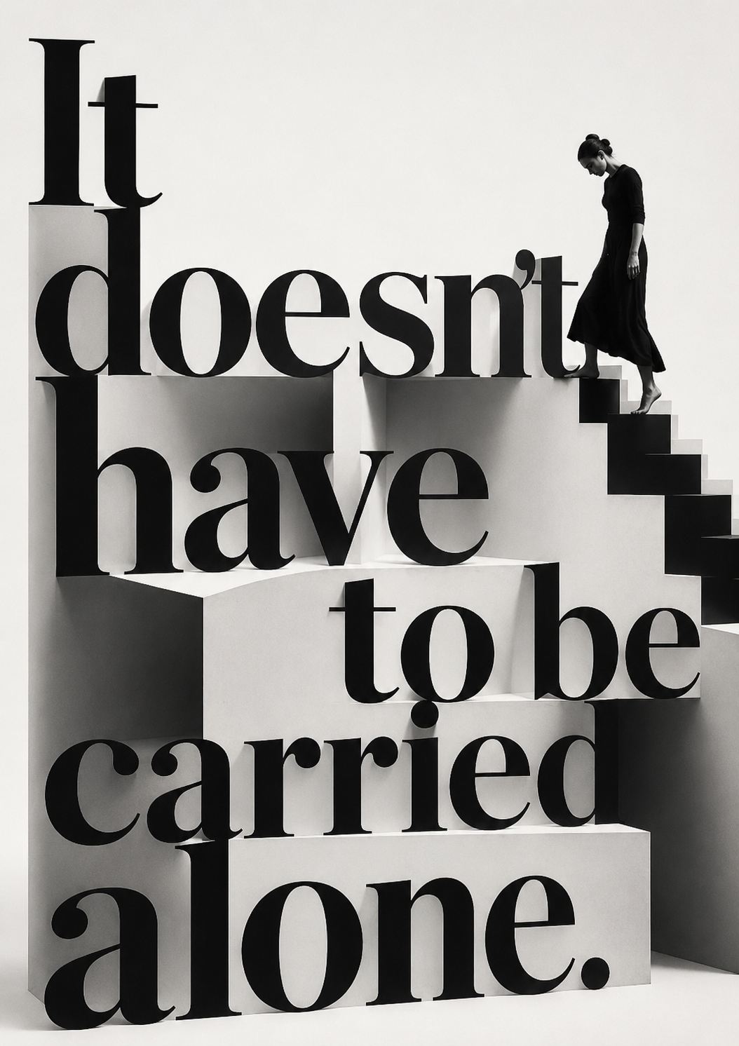 A woman descending a staircase built from the giant words ‘It doesn’t have to be carried alone.’