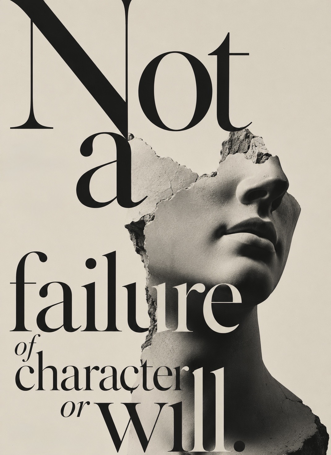 Not a failure of character or will.
