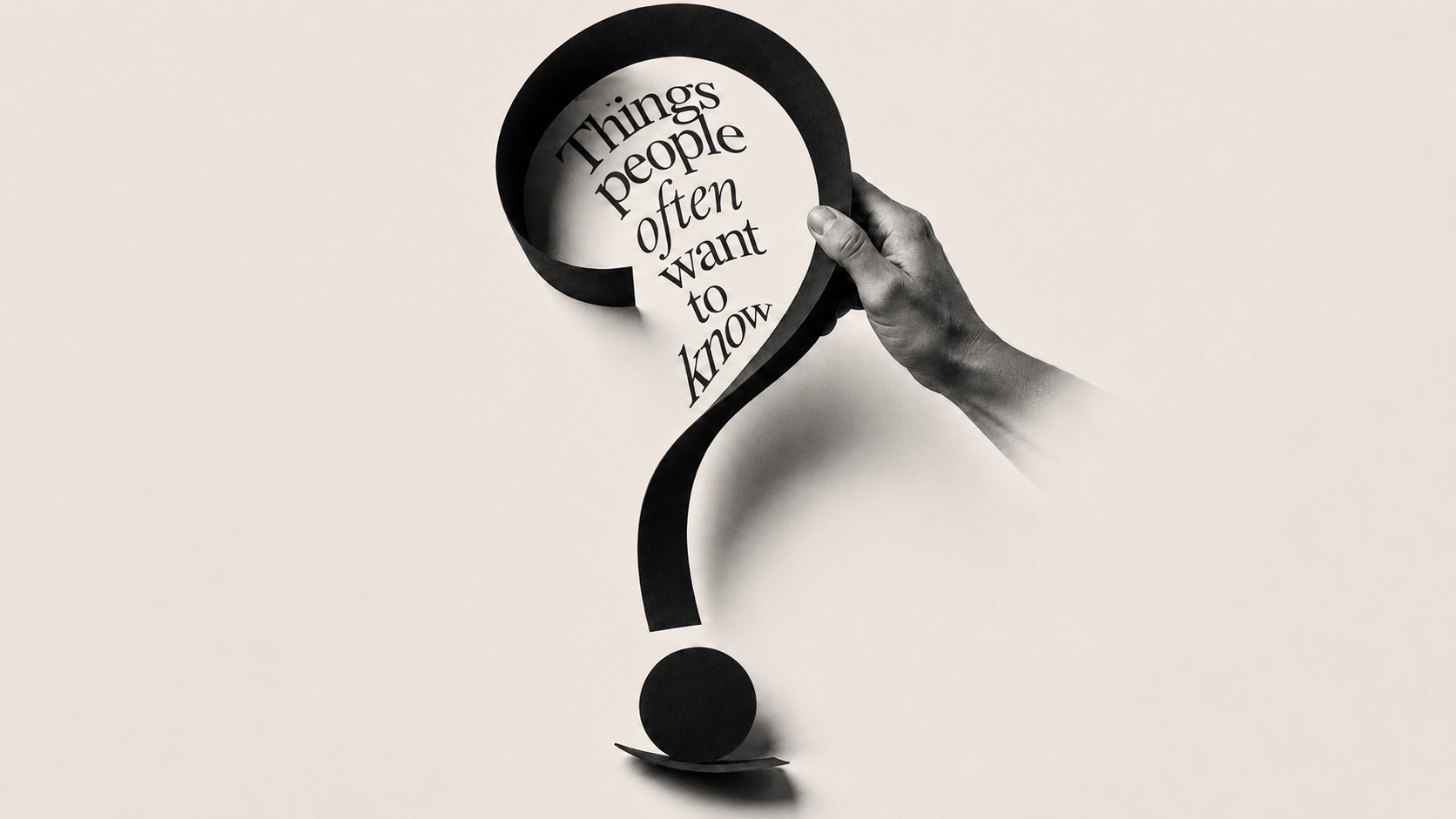 A paper question mark held aloft, with the words Things people often want to know set inside its loop