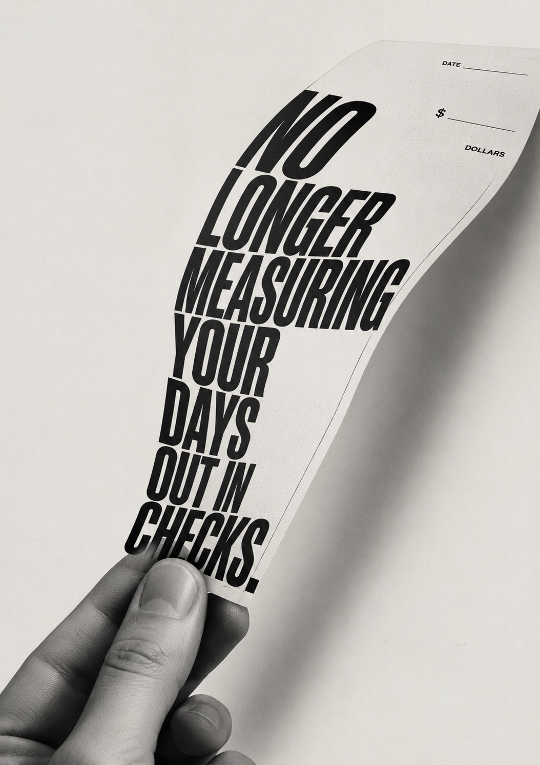 No longer measuring your days out in checks.