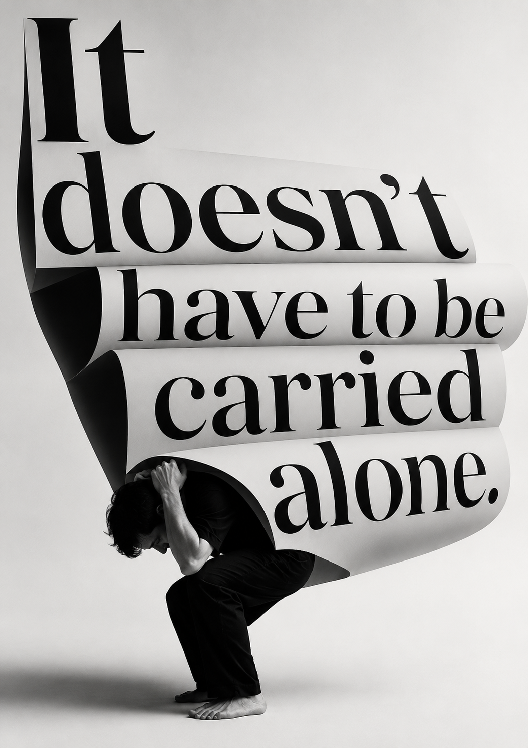 A crouching figure bearing a huge curling sheet that reads ‘It doesn’t have to be carried alone.’
