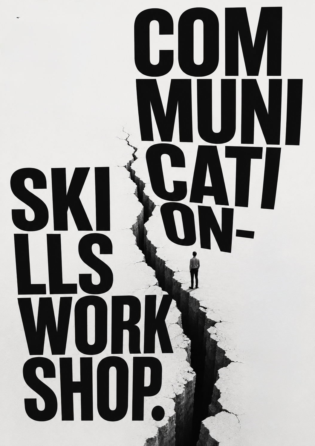 The words &lsquo;communication-skills workshop&rsquo; in monumental type split down the middle by a deep crack in the ground, a lone figure standing at its edge.