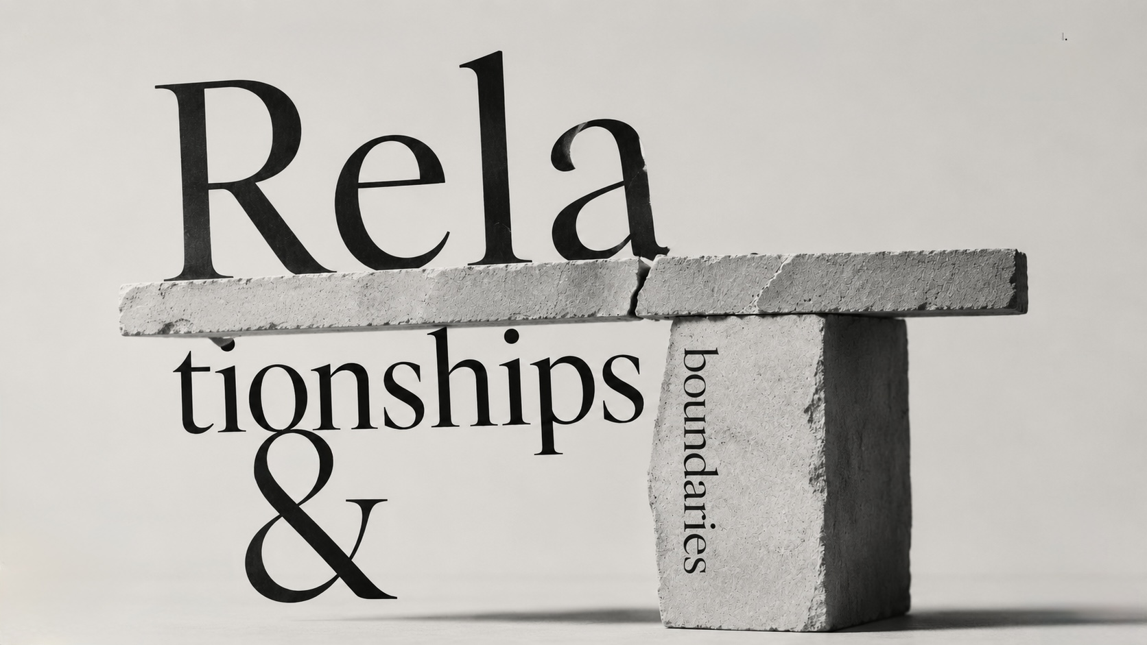 The words &lsquo;Relationships & boundaries&rsquo; in monumental type, a cracked concrete beam balanced on a single block reading &lsquo;boundaries&rsquo;.