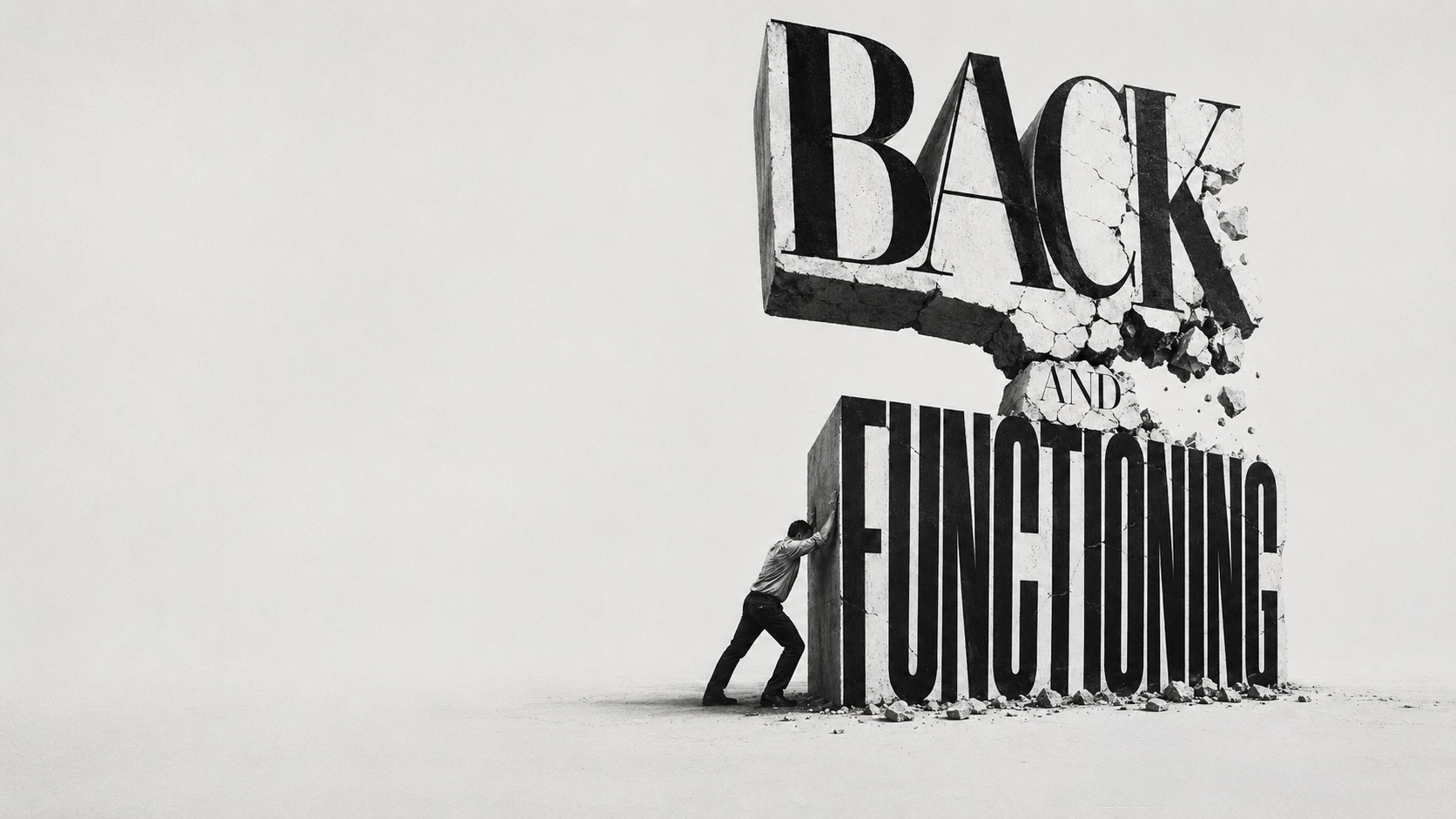 A man bracing to push a huge concrete block reading &lsquo;FUNCTIONING&rsquo; back up toward a cracked, crumbling slab reading &lsquo;BACK AND&rsquo; above it &mdash; a wide expanse of pale ground to the left.